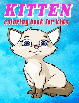 Paperback KITTEN coloring book for kids: kittens coloring book for kids: Contains Various Cute cats illustrations to improve your pencil grip, coloring pages f Book