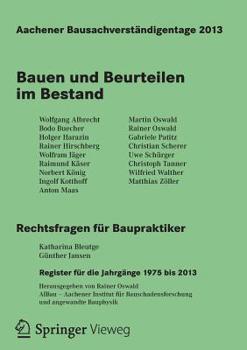 Paperback Aachener Bausachverständigentage 2013: Bauen Und Beurteilen Im Bestand [German] Book