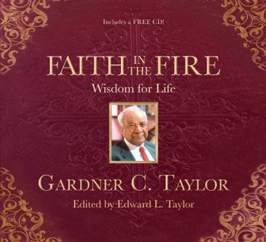 Hardcover Faith in the Fire: Wisdom for Life [With CD (Audio)] Book