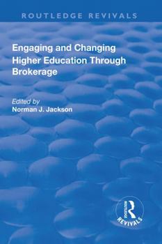 Hardcover Engaging and Changing Higher Education Through Brokerage Book