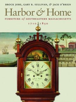 Hardcover Harbor & Home: Furniture of Southeastern Massachusetts, 1710-1850 Book