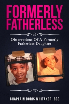 Paperback Formerly Fatherless: Observations of A Formerly Fatherless Daughter Book