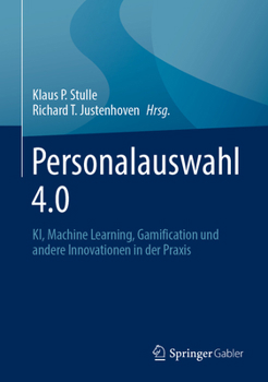 Hardcover Personalauswahl 4.0: Ki, Machine Learning, Gamification Und Andere Innovationen in Der PRAXIS [German] Book