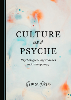 Hardcover Culture and Psyche: Psychological Approaches in Anthropology Book