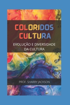 Coloridos Cultura: Evolu??o e diversidade da cultura
