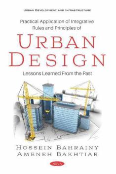 Paperback Practical Application of Integrative Rules and Principles of Urban Design: Lessons Learned from the Past (Urban Development and Infrastructure) Book