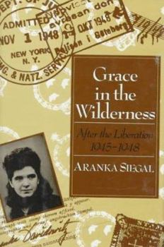 Grace in the Wilderness: After the Liberation 1945-1948 - Book #2 of the Piri