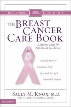 Paperback The Breast Cancer Care Book: A Survival Guide for Patients and Loved Ones Book