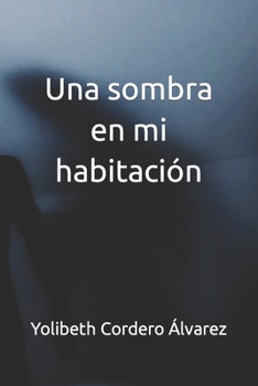 Paperback Una sombra en mi habitación [Spanish] Book