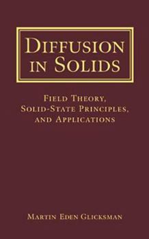 Hardcover Diffusion in Solids: Field Theory, Solid-State Principles, and Applications Book