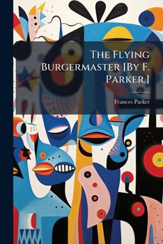 Paperback The Flying Burgermaster [By F. Parker.] Book