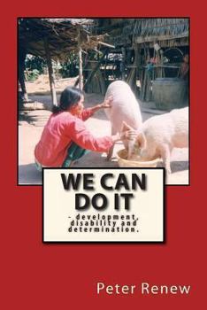 Paperback We Can Do It: -development, disability and determination Book