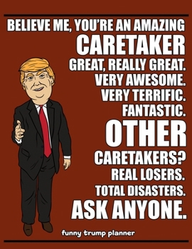 Paperback Funny Trump Planner: Funny Caretakers Planner for Trump Supporters (Conservative Trump Gift) Book