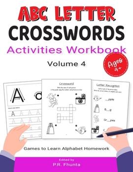 Paperback ABC Letter Crosswords Activities Workbook, Volume 4: Ages 4+, Games to Learn Alphabet Homework Book