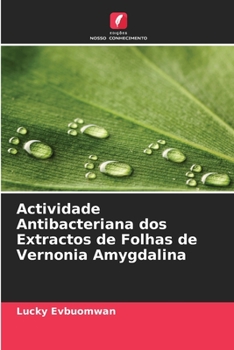 Paperback Actividade Antibacteriana dos Extractos de Folhas de Vernonia Amygdalina [Portuguese] Book