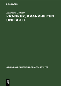 Hardcover Kranker, Krankheiten Und Arzt: Vom Gesunden Und Kranken Ägypter, Von Den Krankheiten, Vom Arzt Und Von Der Ärztlichen Tätigkeit [German] Book