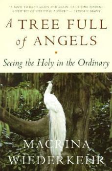 Paperback A Tree Full of Angels: Seeing the Holy in the Ordinary Book