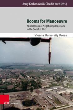 Hardcover Rooms for Manoeuvre: Another Look at Negotiating Processes in the Socialist Bloc Book