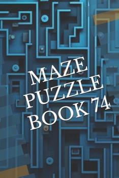 MAZE PUZZLE BOOK 74