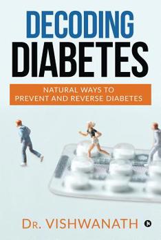 Paperback Decoding diabetes: Natural Ways to Prevent and Reverse Diabetes Book