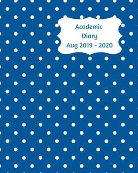 Paperback Academic Diary Aug 2019-2020: 8x10 day to a page academic year diary, hourly appointments and space for notes on each page. Perfect for teachers, st Book