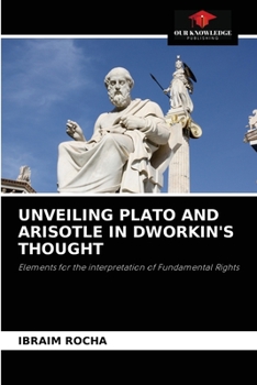 Paperback Unveiling Plato and Arisotle in Dworkin's Thought Book