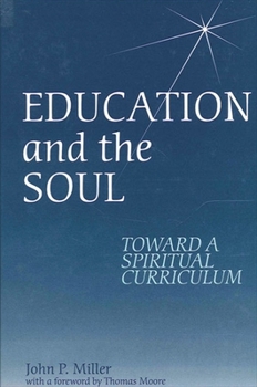 Hardcover Education and the Soul: Toward a Spiritual Curriculum Book