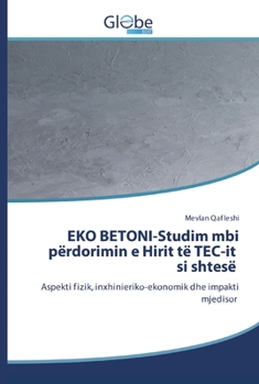Paperback EKO BETONI-Studim mbi përdorimin e Hirit të TEC-it si shtesë [Albanian] Book