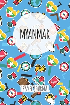 Myanmar Travel Journal: 6x9 Travel planner I Road trip planner I Dot grid journal I Travel notebook I Travel diary I Pocket journal I Gift for Backpacker