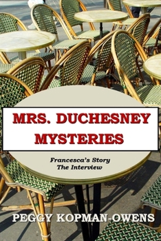 Francesca's Story - The Interview - Book  of the Mrs. Duchesney Mystery Series