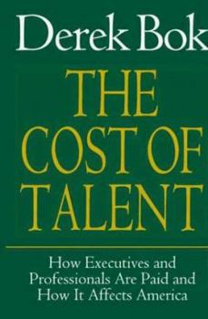 Hardcover The Cost of Talent: How Executives and Professionals Are Paid and How It Affects America Book