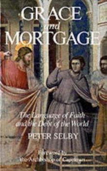 Hardcover Grace and Mortgage: The Language of Faith and the Debt of the World Book