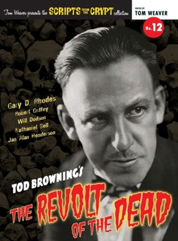 Hardcover Scripts from the Crypt No. 12 - Tod Browning's The Revolt of the Dead (hardback) Book