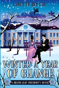 Winter: A Year of Change: A Silver Leaf University novel - Book #2 of the Silver Leaf University