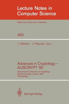 Paperback Advances in Cryptology - Auscrypt '90: International Conference on Cryptology Sydney, Australia, January 8-11, 1990 Book