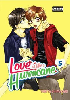 Koi wa Itsumo Arashi no You ni Vol. 5 - Book #5 of the Love is Like a Hurricane
