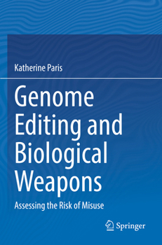 Paperback Genome Editing and Biological Weapons: Assessing the Risk of Misuse Book
