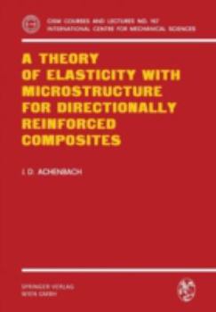 Paperback A Theory of Elasticity with Microstructure for Directionally Reinforced Composites Book