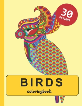 Paperback Birds Colouring Book 30 designs: 30 Bird Designs Stress Relieving Therapy Book