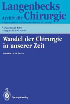 Paperback Wandel Der Chirurgie in Unserer Zeit: 110. Kongreß Der Deutschen Gesellschaft Für Chirurgie, 13.-17. April 1993, München [German] Book