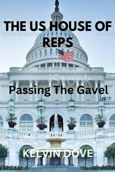 Paperback The Us House of Reps: Passing the Gavel Book