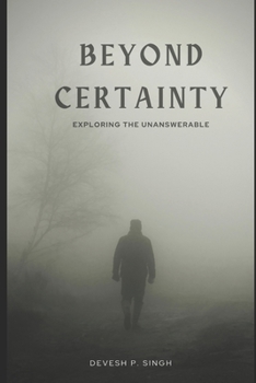 Paperback Beyond Certainty: Exploring the Unanswerable Book