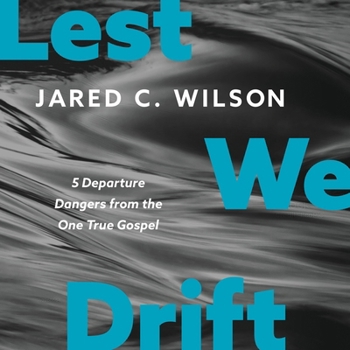 Audio CD Lest We Drift: Five Departure Dangers from the One True Gospel Book