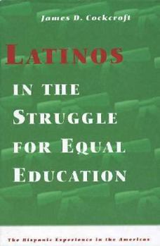 Hardcover Latinos in the Struggle for Equal Education Book