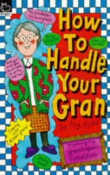Paperback How to Handle Your Gran Book