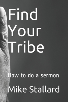 Paperback Find Your Tribe: How to do a sermon Book