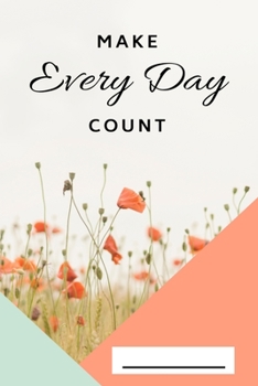 Paperback Make Every Day Count: A Journal To Record The Wonders Of Every Day-120 Pages-Daily Notebook Book