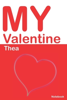 Paperback My Valentine Thea: Personalized Notebook for Thea. Valentine's Day Romantic Book - 6 x 9 in 150 Pages Dot Grid and Hearts Book