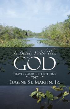 Paperback In Beauty With Thee, God: Prayers and Reflections Book
