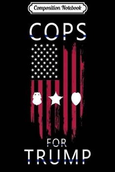 Paperback Composition Notebook: Cops For Trump Minneapolis Police For Men Women Journal/Notebook Blank Lined Ruled 6x9 100 Pages Book